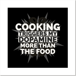 Cooking gives me more dopamine than Food Posters and Art